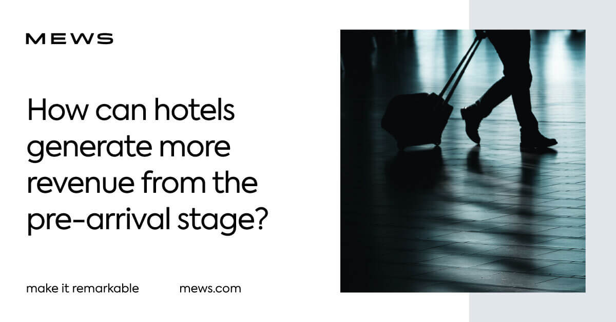 Hotel prearrival stage how to generate more revenue